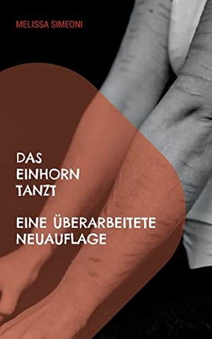 Simeoni, Melissa. Das Einhorn tanzt - Eine überarbeitete Neuauflage. Books on Demand, 2022.