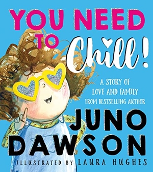 Dawson, Juno. You Need to Chill!. Sourcebooks, 2023.