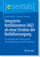 Integrierte Notfallzentren (INZ) als neue Struktur der Notfallversorgung