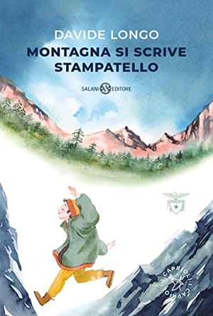 Longo, Davide. Montagna si scrive stampatello. Salani, 2023.