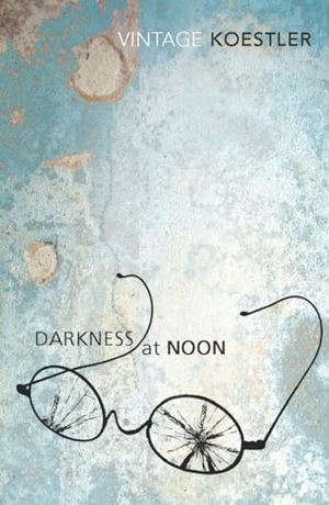 Koestler, Arthur. Darkness at Noon. Random House UK Ltd, 1994.