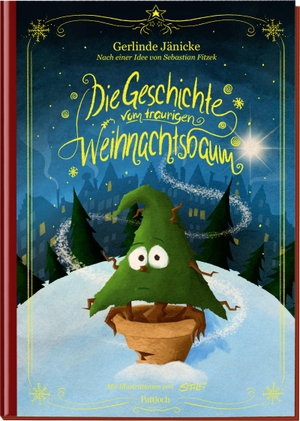 Fitzek, Sebastian / Gerlinde Jänicke. Die Geschichte vom traurigen Weihnachtsbaum. Pattloch Geschenkbuch, 2019.