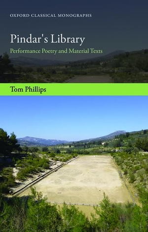 Phillips, Tom. Pindar's Library - Performance Poetry and Material Texts. Oxford University Press, 2016.