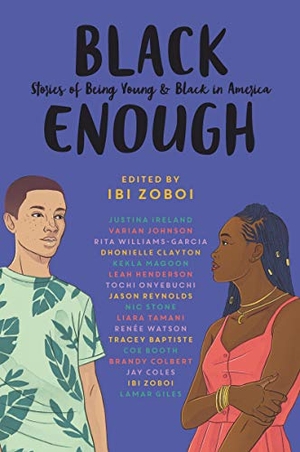 Zoboi, Ibi / Johnson, Varian et al. Black Enough - Stories of Being Young & Black in America. HarperCollins, 2020.