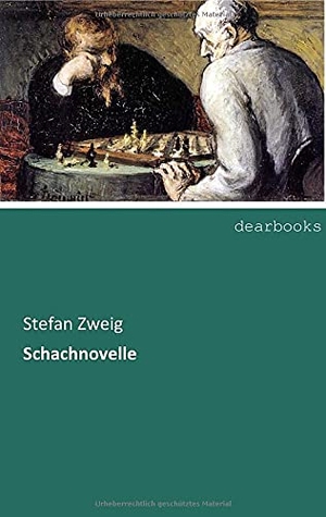 Zweig, Stefan. Schachnovelle. dearbooks, 2017.
