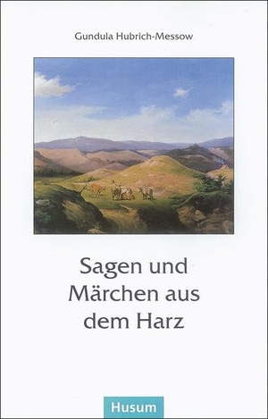 Hubrich-Messow, Gundula (Hrsg.). Sagen und Märchen aus dem Harz. Husum Druck, 2026.