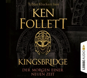 Follett, Ken. Kingsbridge - Der Morgen einer neuen Zeit - Historischer Roman. Lübbe Audio, 2020.