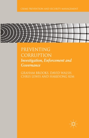 Brooks, G. / Kim, H. et al. Preventing Corruption - Investigation, Enforcement and Governance. Palgrave Macmillan UK, 2013.