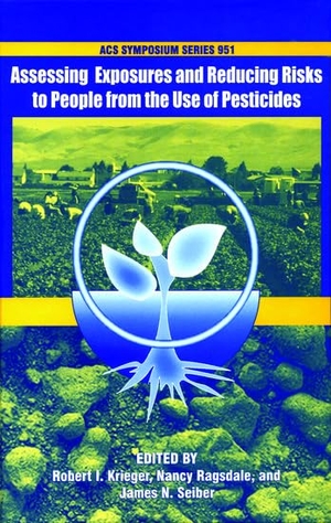 Seiber. Assessing Exposures and Reducing Risks to People from the Use of Pesticides. Oxford University Press, 2015.