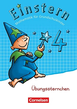 Bauer, Roland / Jutta Maurach. Einstern 04. Übungssternchen. Übungsheft. Cornelsen Verlag GmbH, 2013.