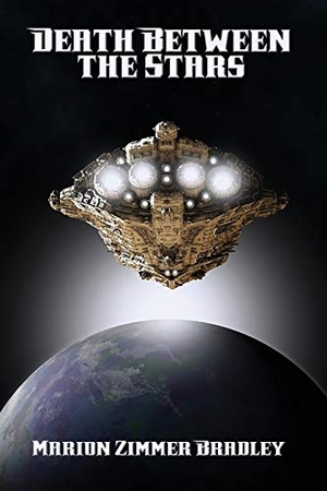 Bradley, Marion Zimmer. Death Between the Stars - A Positronic Book. Wilder Publications, 2015.