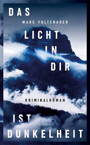 Voltenauer, Marc. Das Licht in dir ist Dunkelheit - Kriminalroman. Emons Verlag, 2021.