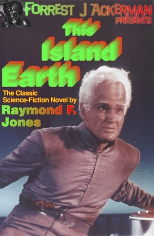Jones, Raymond F.. Forrest J. Ackerman Presents This Island Earth. Pulpless.com, 1952.