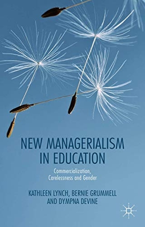 Lynch, Kathleen / Grummell, Bernie et al. New Managerialism in Education. Springer Nature B.V., 2015.