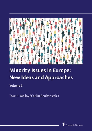 Malloy, Tove H. / Caitlin Boulter (Hrsg.). Minority Issues in Europe: New Ideas and Approaches - Volume 2. Frank & Timme, 2019.