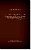 Das Buch Esra, das 10. Geschichtsbuch aus dem Alten Testament der Bibel