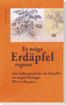 »Es möge Erdäpfel regnen«