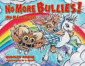 Anaya, Rudolfo. No More Bullies!/¡No Más Bullies - Owl in a Straw Hat 2. Museum of New Mexico Press, 2019.