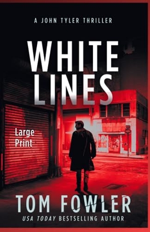 Fowler, Tom. White Lines - A John Tyler Thriller. Widening Gyre Media, 2021.