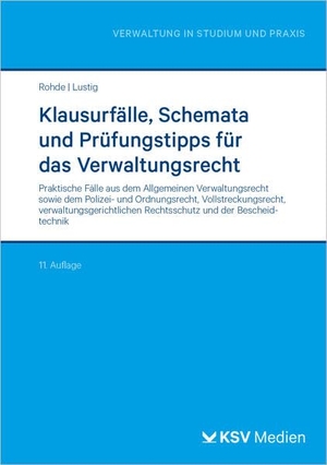 Rohde, Thomas / Gernot Lustig. Klausurfälle, Schemata und Prüfungstipps für das Verwaltungsrecht - Praktische Fälle aus dem Allgemeinen Verwaltungsrecht sowie dem Polizei- und Ordnungsrecht, Vollstreckungsrecht, verwaltungsgerichtlichen Rechtsschutz und der Bescheidtechnik. KSV Mediengesellschaft, 2026.