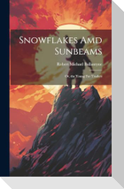 Snowflakes Amd Sunbeams