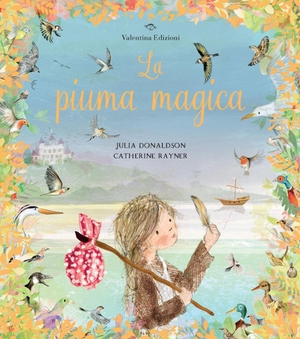 Donaldson, Julia. La piuma magica. Valentina Edizioni, 2026.