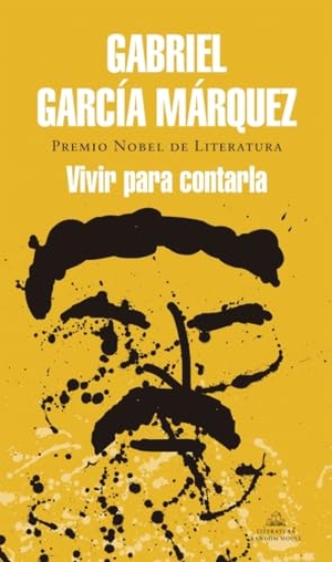 García Márquez, Gabriel. Vivir para contarla. Literatura Random House, 2014.
