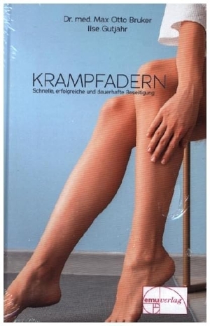 Bruker, Max Otto / Ilse Gutjahr. Krampfadern - Schnelle, erfolgreiche und dauerhafte Beseitigung. Emu-Verlags-GmbH, 2010.