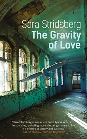 Stridsberg, Sara. The Gravity of Love. Quercus Publishing, 2019.