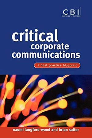 Langford-Wood, Naomi / Salter, Brian et al. Critical Corporate Communications - A Best Practice Blueprint. John Wiley & Sons, 2003.