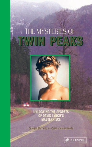 Mathieu, Camille / Johan Chiaramonte. The Mysteries of Twin Peaks - Unlocking the Secrets of David Lynch's Masterpiece. Prestel Verlag, 2026.