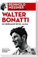 Walter Bonatti, mi hermano en el alma