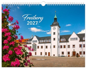 Schubert, Peter. Kalender Freiberg 2027 - | 40 x 30 cm | weißes Kalendarium. K4Verlag FotoCo+GmbH, 2026.