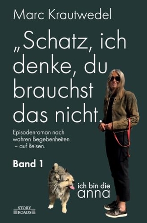Krautwedel, Marc. "Schatz, ich denke, du brauchst das nicht." - Band 1. Story Roads Publishing, 2025.