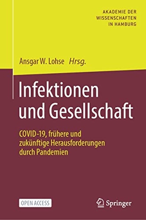 Lohse, Ansgar W. (Hrsg.). Infektionen und Gesellschaft - COVID-19, frühere und zukünftige Herausforderungen durch Pandemien. Springer Berlin Heidelberg, 2021.