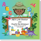 ABC's with Cheston and Charlie the Dinosaur