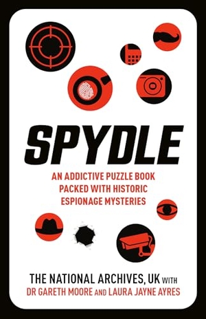 The National Archives UK / Laura Jayne Ayres. Spydle - An Addictive Puzzle Book Packed with Historic Espionage Mysteries. Clarkson Potter/Ten Speed, 2024.