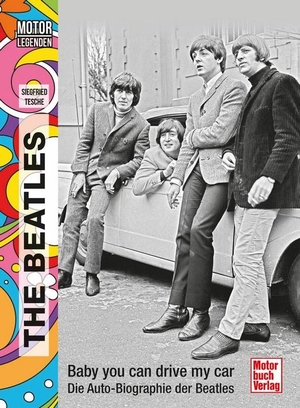 Tesche, Siegfried. Motorlegenden - The Beatles - Baby you can drive my car. Die Auto-Biographie der Beatles. Motorbuch Verlag, 2024.