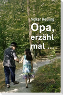 Opa, erzähl mal ...