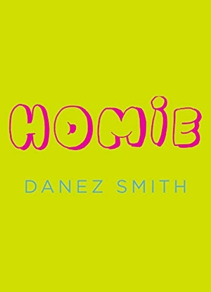 Smith, Danez. Homie. Vintage Classics, 2020.