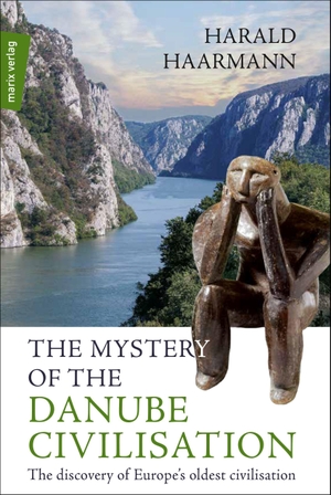 Haarmann, Harald. The Mystery of the Danube Civilisation - The discovery of Europe's oldest civilisation. Marix Verlag, 2019.