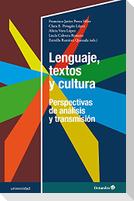 Lenguaje, textos y cultura : perspectivas de análisis y transmisión
