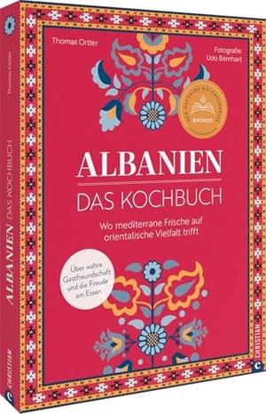 Ortler, Thomas. Albanien. Das Kochbuch - Wo mediterrane Frische auf orientalische Vielfalt trifft. Über wahre Gastfreundschaft und die Freude am Essen. Christian Verlag GmbH, 2025.