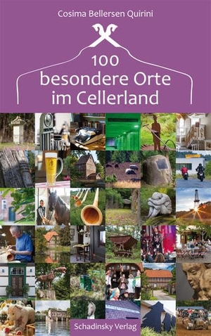 Bellersen Quirini, Cosima. 100 besondere Orte im Cellerland. Schadinsky-Werbung GmbH, 2016.
