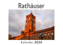 Rathäuser (Wandkalender 2024, Kalender DIN A4 quer, Monatskalender im Querformat mit Kalendarium, Das perfekte Geschenk)
