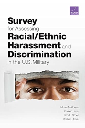 Matthews, Miriam / Farris, Coreen et al. Survey for Assessing Racial/Ethnic Harassment and Discrimination in the U.S. Military. RAND Corporation, 2021.