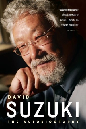Suzuki, David. David Suzuki - The Autobiography. Greystone Books, 2007.
