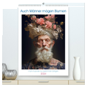 Auch Männer mögen Blumen (hochwertiger Premium Wandkalender 2024 DIN A2 hoch), Kunstdruck in Hochglanz
