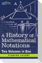 A History of Mathematical Notations (Two Volume in One)