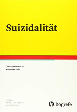 Wewetzer, Christoph / Kurt Quaschner. Suizidalität. Hogrefe Verlag GmbH + Co., 2019.